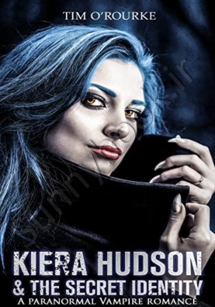Kiera Hudson & The Secret Identity (Kiera Hudson Vampire Detective Series 4) Model.Title