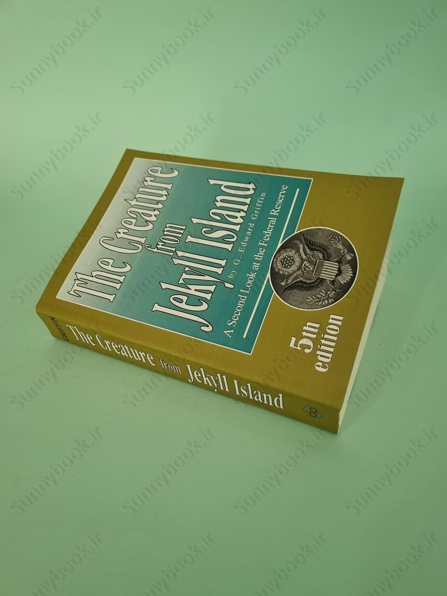 The Creature from Jekyll Island: A Second Look at the Federal Reserve main 1 3