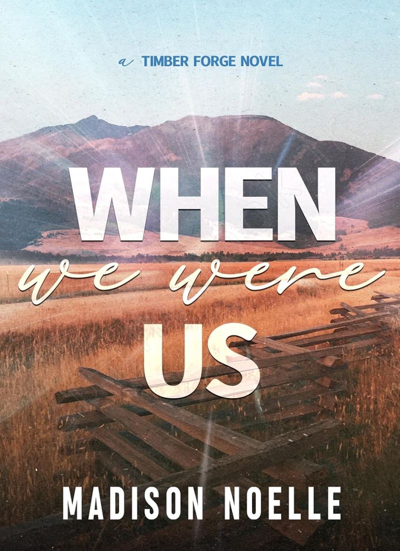 When We Were Us (Timber Forge 1) main 1 1