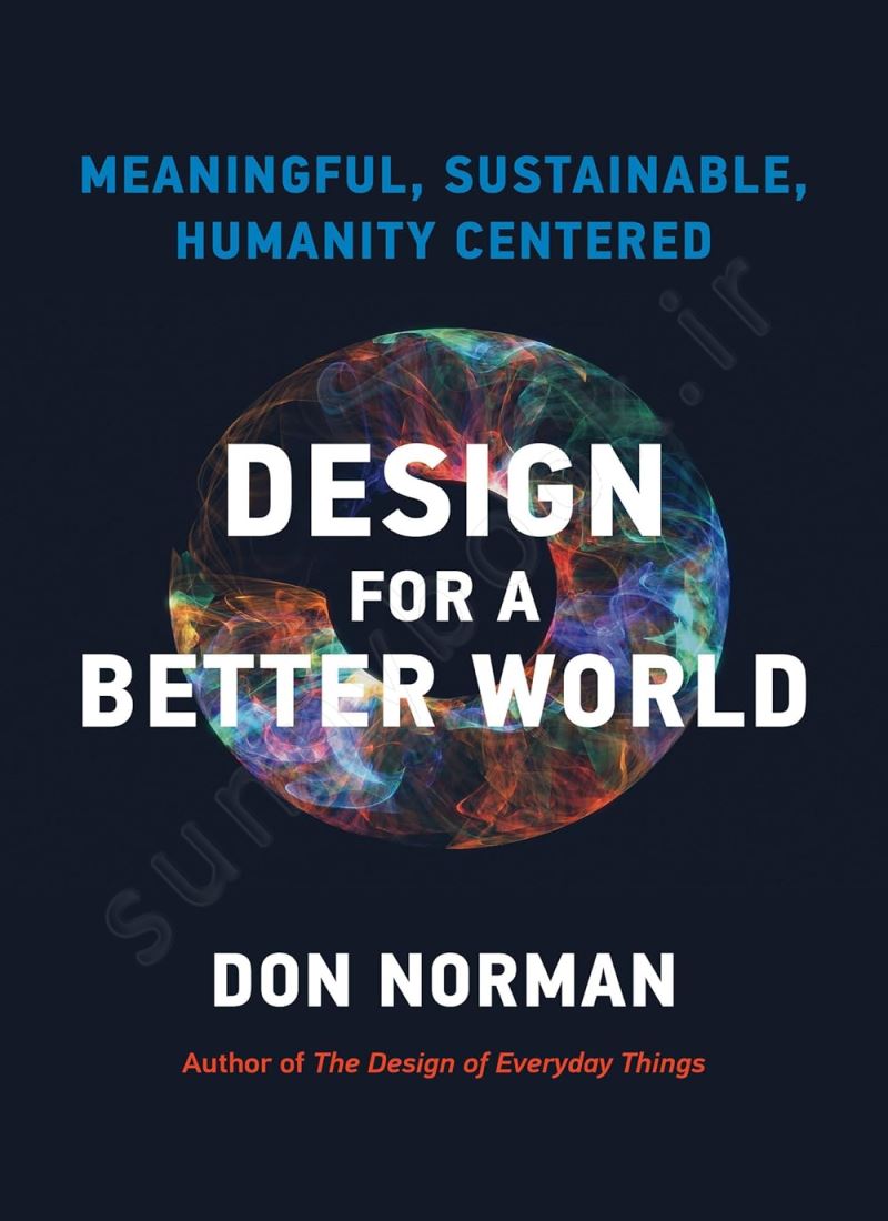 Design for a Better World: Meaningful, Sustainable, Humanity Centered Model.Title