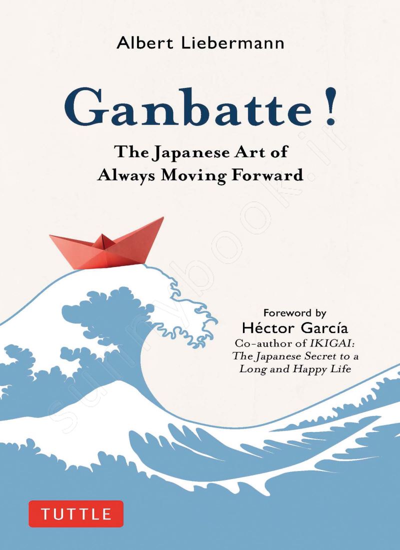 Ganbatte!: The Japanese Art of Always Moving Forward main 1 1