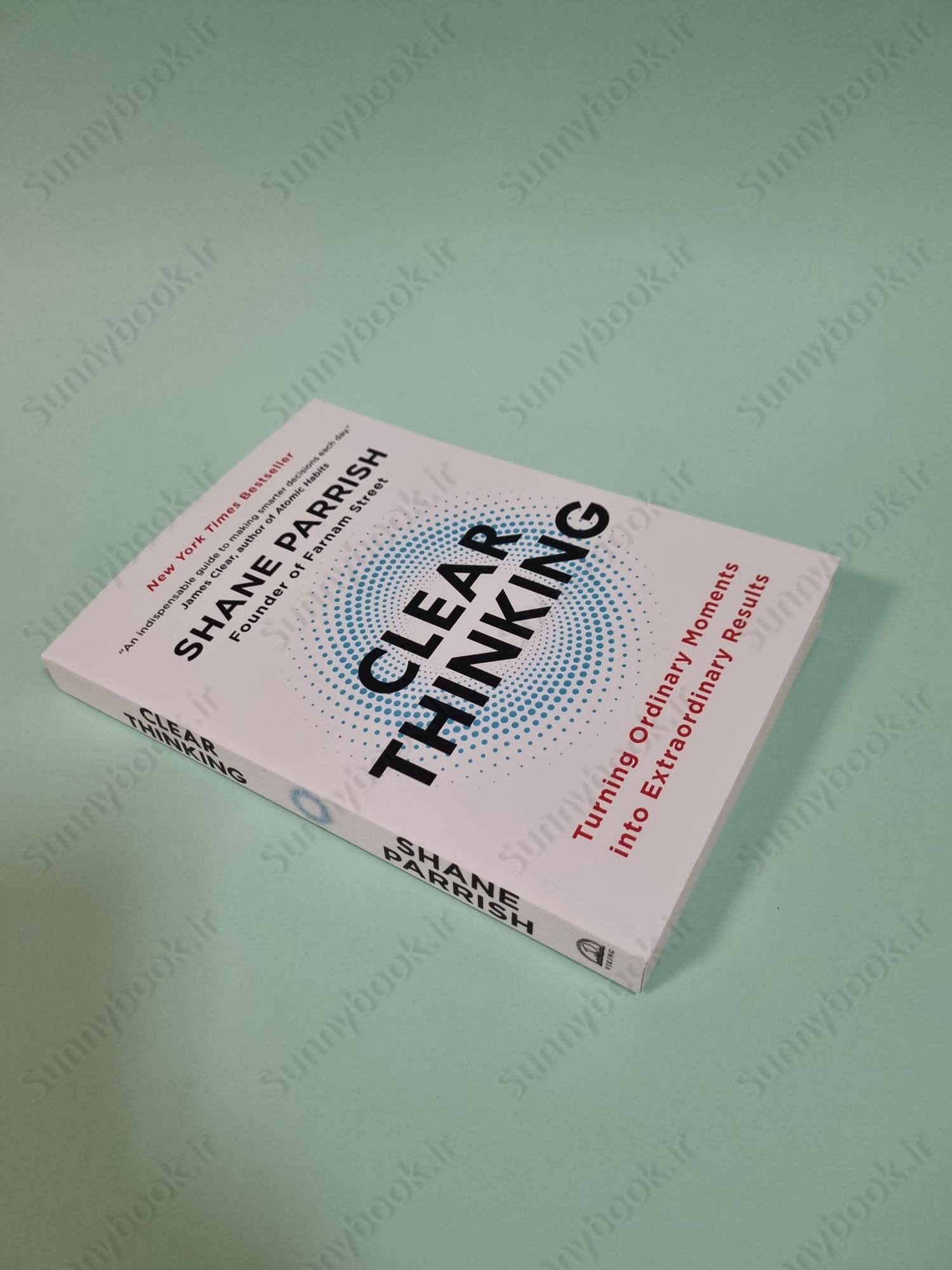 Clear Thinking: Turning Ordinary Moments into Extraordinary Results main 1 3