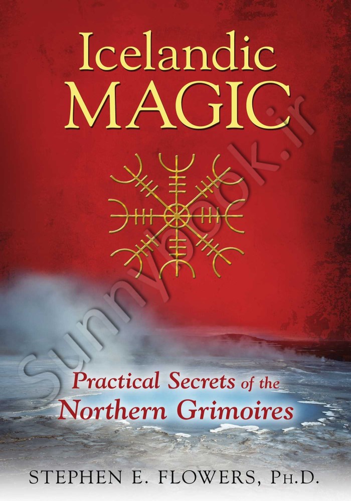 Icelandic Magic: Practical Secrets of the Northern Grimoires Model.Title