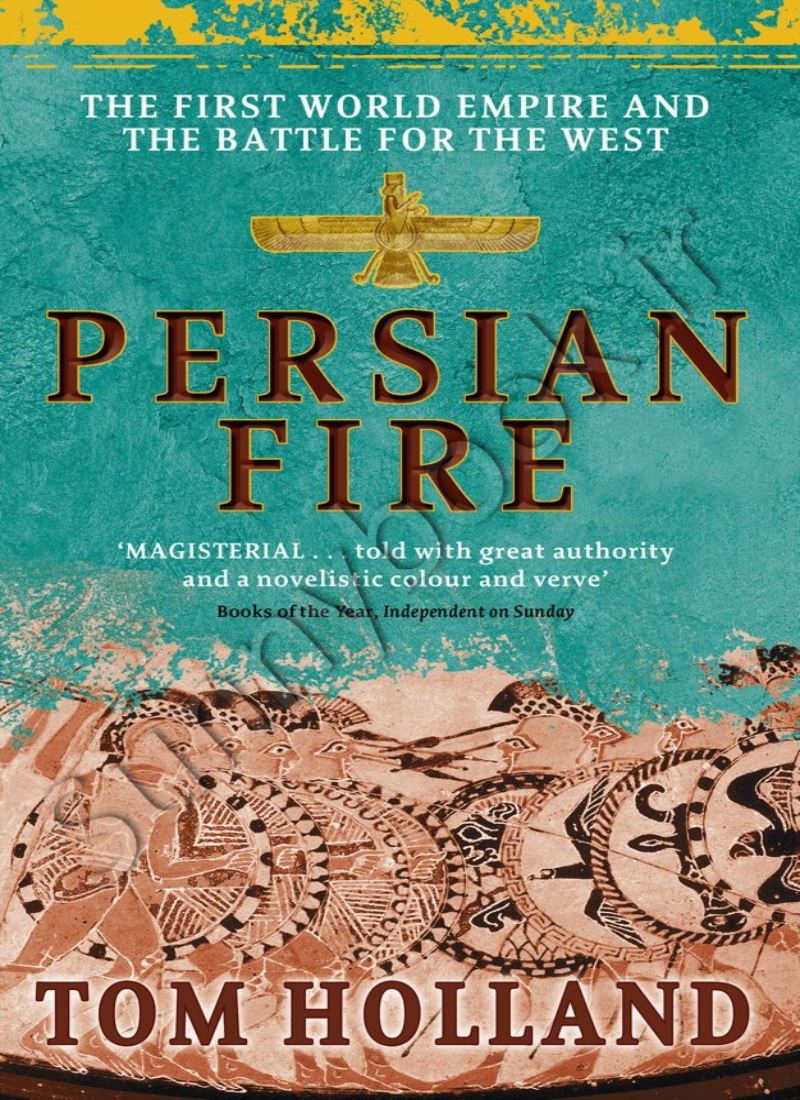 Persian Fire: The First World Empire and the Battle for the West (Romeinse Rijk-trilogie 2) Model.Title