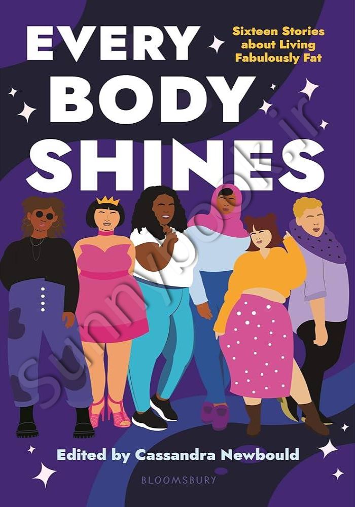 Every Body Shines: Sixteen Stories About Living Fabulously Fat Model.Title