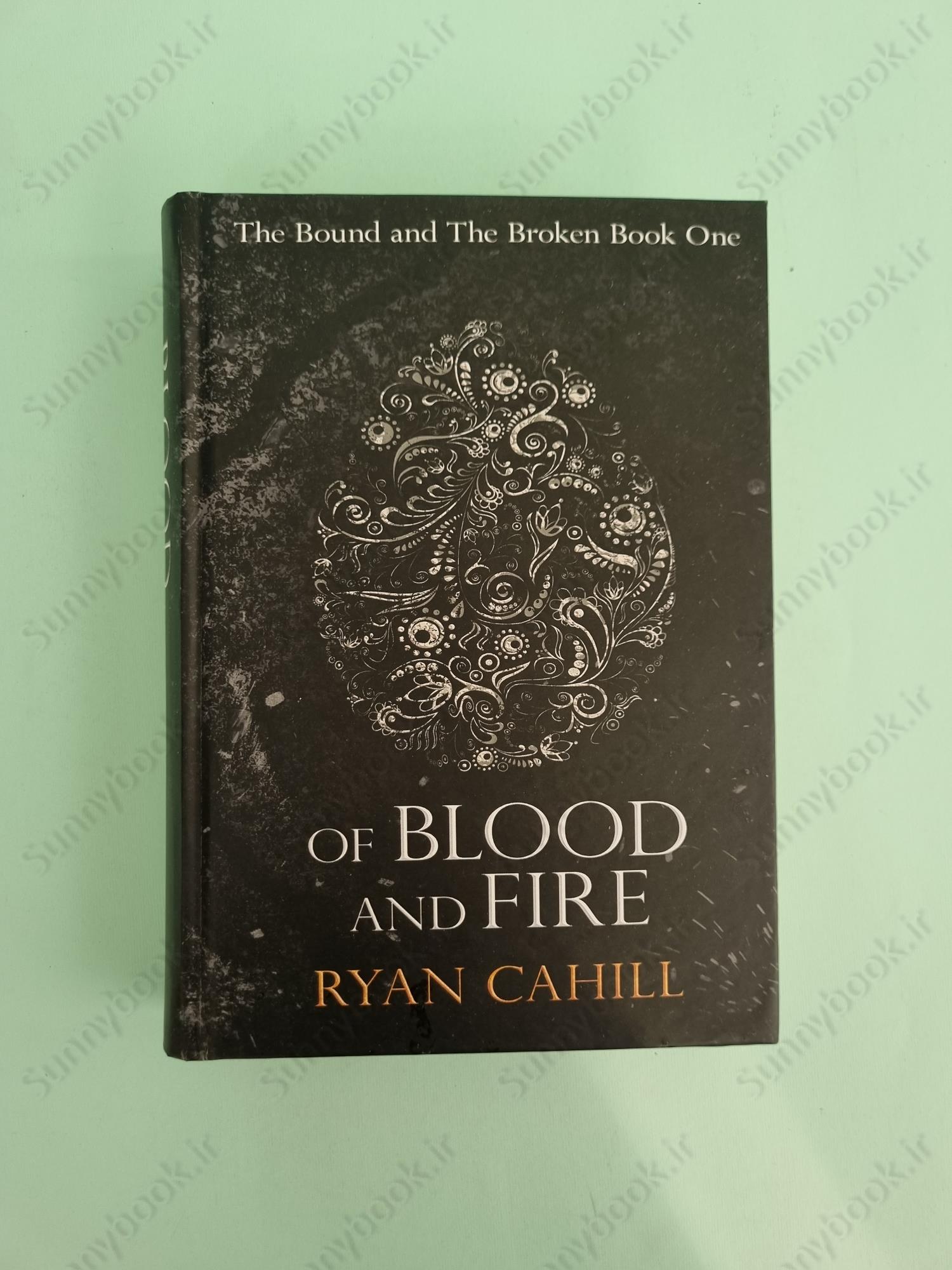 Of Blood and Fire (The Bound and the Broken 1) main 1 2