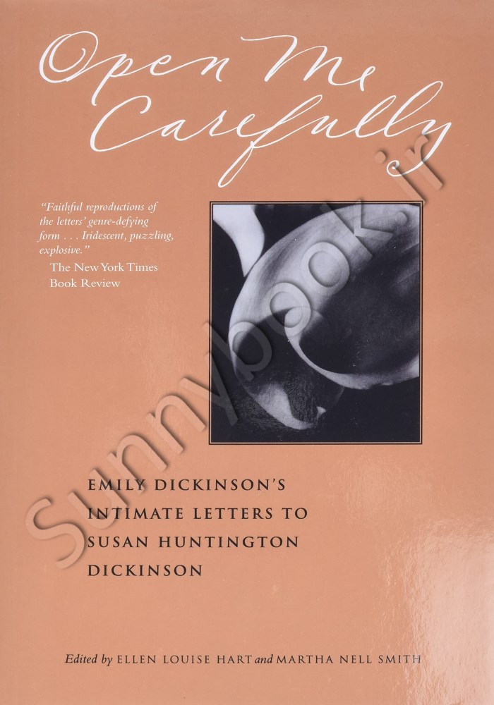 Open Me Carefully: Emily Dickinson's Intimate Letters to Susan Huntington Dickinson Model.Title