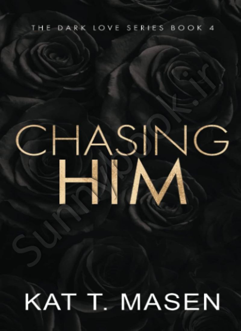 Chasing Him (Dark Love 4) Model.Title