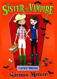 Lucky Break (My Sister the Vampire 7)