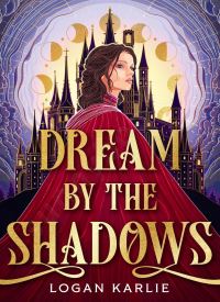 Dream by the Shadows (Shadow Weaver Duology #1)