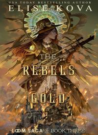 The Rebels of Gold (Loom Saga Book 3)