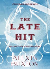 The Late Hit (CTU Eagles 1)