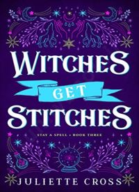 Witches Get Stitches (Stay a Spell 3)