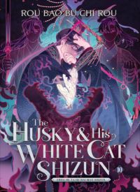 The Husky and His White Cat Shizun Vol. 10