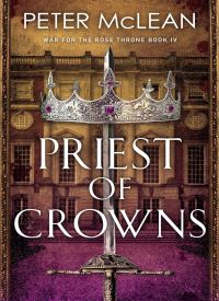 Priest of Crowns (War for the Rose Throne 4)