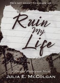 Ruin My Life (Mangled Masterpieces Book 1) thumb 2 1