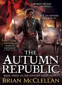 The Autumn Republic (Powder Mage 3)