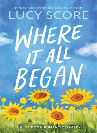 Where It all Began (Blue Moon 7)
