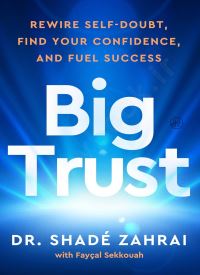 Big Trust: Rewire Self-Doubt, Find Your Confidence, and Fuel Success Big Trust: Rewire Self-Doubt, Find Your Confidence, and Fuel Success thumb 2 1