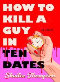How to Kill a Guy in Ten Dates How to Kill a Guy in Ten Dates thumb 2 1