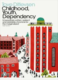 Childhood, Youth, Dependency: The Copenhagen Trilogy (Penguin Modern Classics)