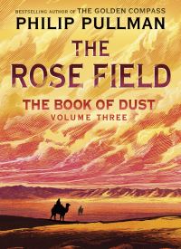 The Rose Field (The Book of Dust 3)