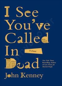 I See You've Called in Dead