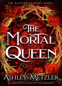 The Mortal Queen (The Aisling Trilogy 1)