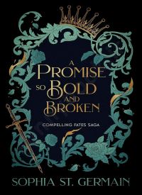 A Promise so Bold and Broken (Compelling Fates Saga 2)