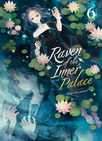 Raven of the Inner Palace (Raven of the Inner Palace Light Novel 6)