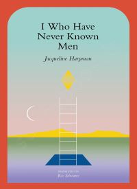 I Who Have Never Known Men