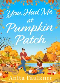 You Had Me at Pumpkin Patch You Had Me at Pumpkin Patch thumb 2 1