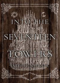 Into The Seventeen Towers