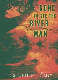 Gone to See the River Man (Gone to See the River Man Series Book 1) thumb 2 1