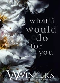 What I Would Do For You (Merciless World Series Book 4) What I Would Do For You (Merciless World Series Book 4) thumb 2 1