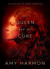 The Queen and the Cure (The Bird and the Sword Chronicles 2)