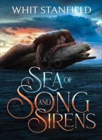 A Sea of Song and Sirens (The Naiads of Juile 1)
