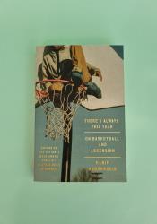 There's Always This Year: On Basketball and Ascension thumb 1 2