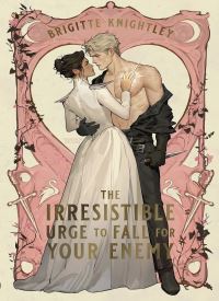 The Irresistible Urge to Fall For Your Enemy (Dearly Beloathed 1)