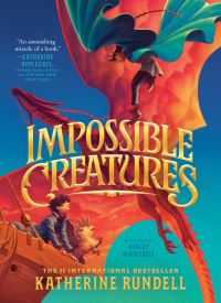 Impossible Creatures (Impossible Creatures 1)