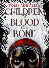 Children of Blood and Bone (Legacy of Orïsha 1)